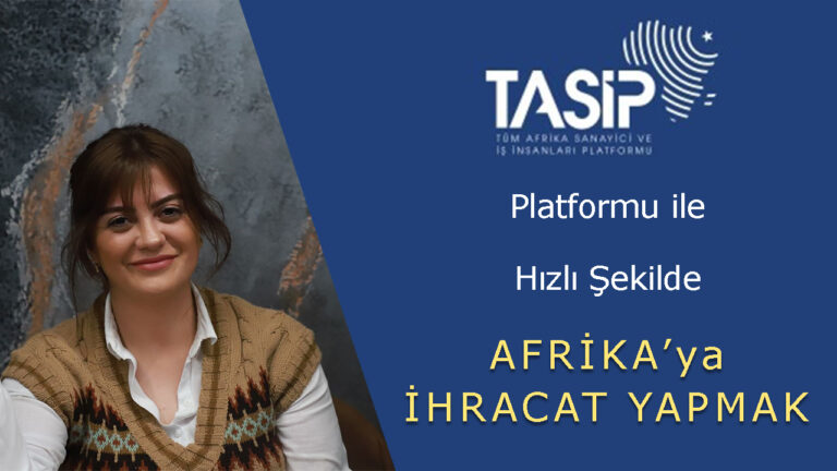 TASİP Platfomu ile Afrika Pazarına Açılmak!